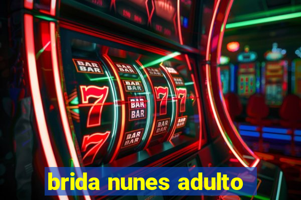 brida nunes adulto